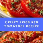 Fried Red Tomatoes Recipe