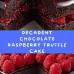 Chocolate Raspberry Truffle Cake Recipe
