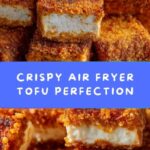 Crispy Air Fryer Tofu Recipe