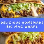 Homemade Big Mac Wraps Recipe